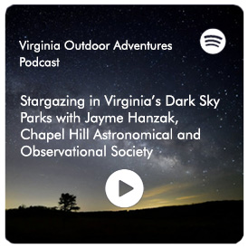 Podcast de Virginia Outdoors - Observación de estrellas en los parques de cielo oscuro de Virginia - Haga clic para escuchar